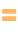 =