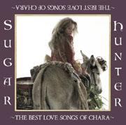 Chara Sugar Hunter～THE BEST LOVE SONG OF CHARA～