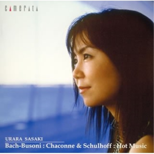 CD/ウララ・ササキ/バッハ＝ブゾーニ:シャコンヌ、シュルホフ:ホットミュージック
