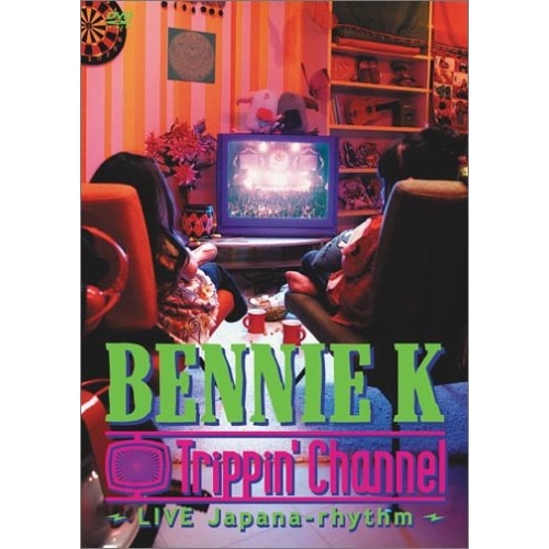 DVD/BENNIE K/Trippin' Channel 〜LIVE Japana-rhythm〜