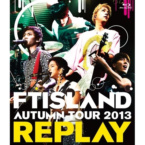 BD / FTISLAND / AUTUMN TOUR 2013 REPLAY(Blu-ray)