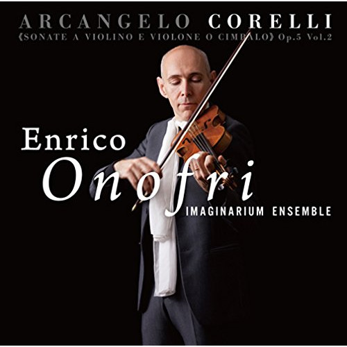 CD/エンリコ・オノフリ イマジナリウム・アンサンブル/アルカンジェロ・コレッリ:ヴァイオリンと、ヴィオローネまたはチェンバロのための