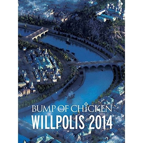 BD/BUMP OF CHICKEN/BUMP OF CHICKEN WILLPOLIS 2014(Blu-ray) (Blu-ray+CD) (初回限定版)